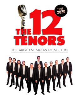 The 12 Tenors - Doce de los mejores cantantes internacionales, acompa&ntilde;ados por excelentes m&uacute;sicos. - Concierto